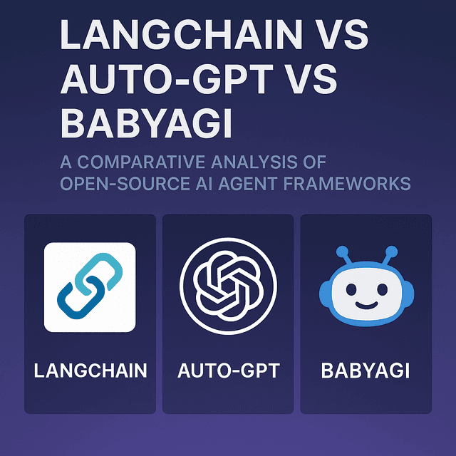 LangChain vs Auto-GPT vs BabyAGI: A Comparative Analysis of Open-Source AI Agent Frameworks